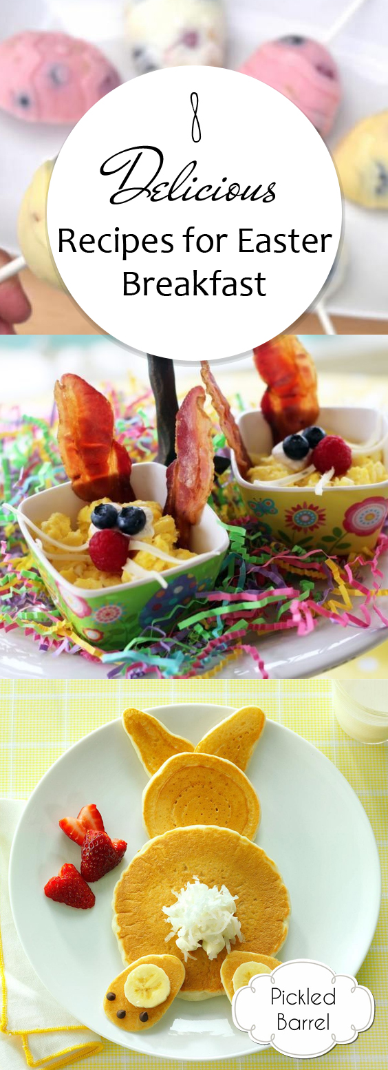 8 Delicious Recipes for Easter Breakfast – Pickled Barrel