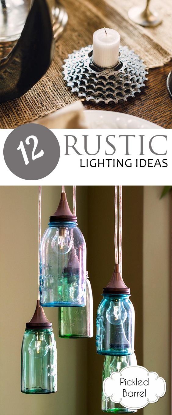 12 Rustic Lighting Ideas Pickled Barrel