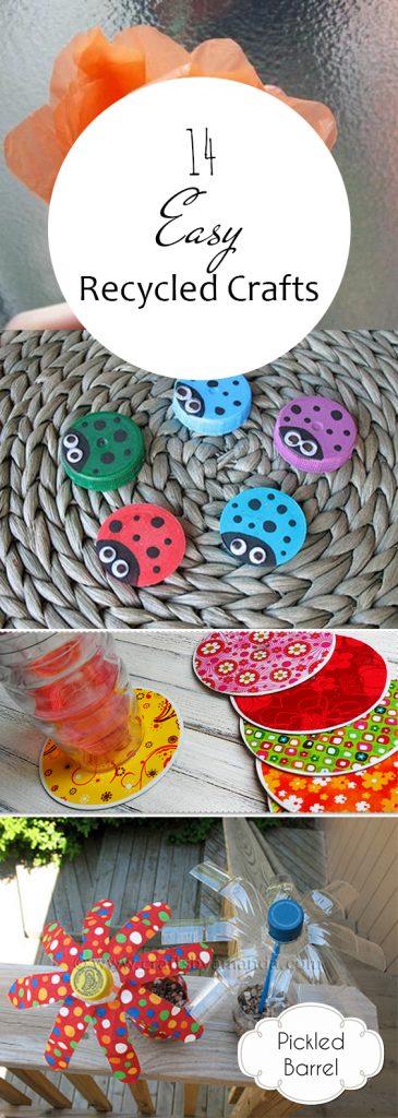 14 Easy Recycled Crafts – Pickled Barrel