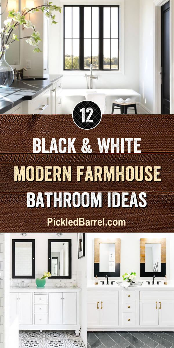 Black And White Modern Farmhouse Bathroom Ideas Pickled Barrel