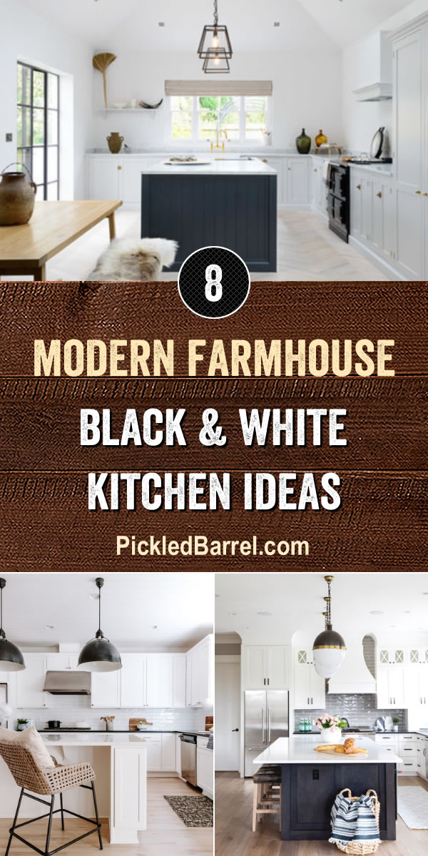 Modern Farmhouse Black And White Kitchen Ideas Pickled Barrel