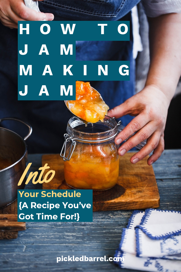 How To Jam Making Jam Into Your Schedule {A Recipe You've Got Time For!}