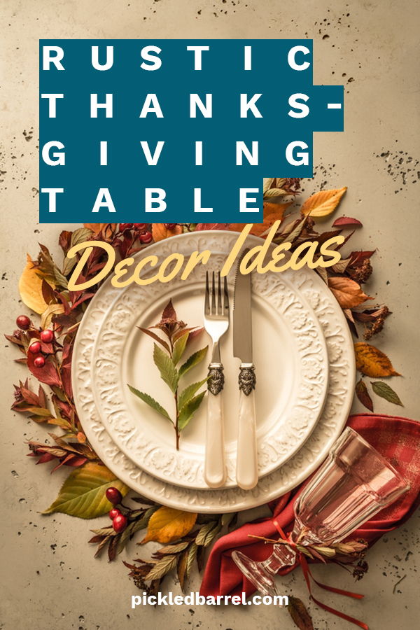 Rustic Thanksgiving Table Decor Ideas – Pickled Barrel